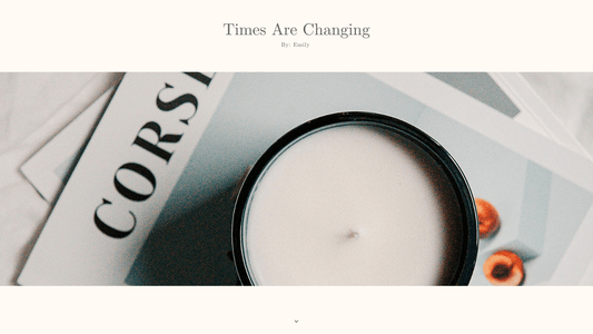 Times Are Changing - Poiemahomeco